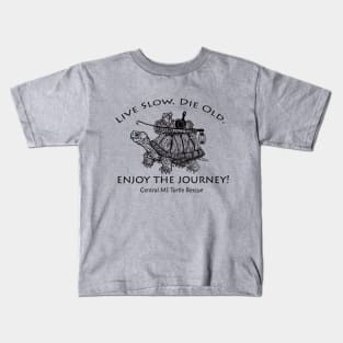 Live Slow. Die Old. Enjoy The Journey! Kids T-Shirt